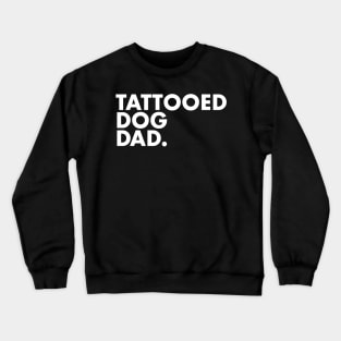 Tattooed Dog Dad Crewneck Sweatshirt